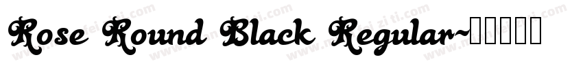 Rose Round Black Regular字体转换